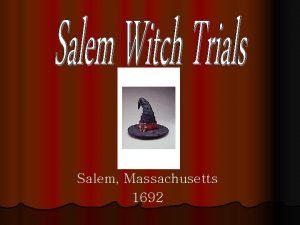 Salem Massachusetts 1692 Why Salem Still Haunts Us