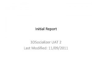 Initial Report 3 DSocializer UAT 2 Last Modified