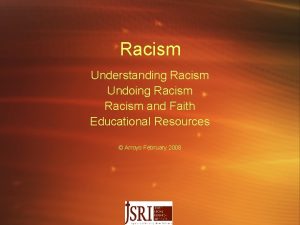 Racism Understanding Racism Undoing Racism and Faith Educational