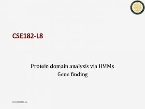 CSE 182 L 8 Protein domain analysis via