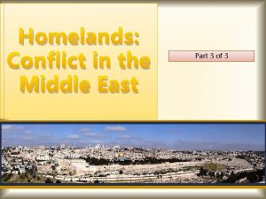 Homelands Conflict in the Middle East Part 3