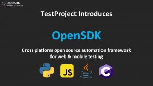 Test Project Introduces Open SDK Cross platform open