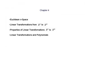 Chapter 4 Euclidean nSpace Linear Transformations from to