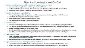 Machine Coordinator and OnCall Machine Coordinator on monthly