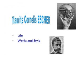 Life Works and Style Maurits Cornelis Escher 17