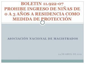 BOLETIN 11 922 07 PROHIBE INGRESO DE NIAS