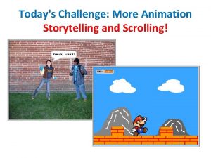 Todays Challenge More Animation Storytelling and Scrolling Todays
