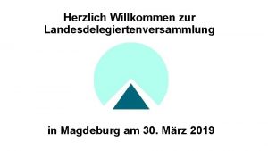 Herzlich Willkommen zur Landesdelegiertenversammlung in Magdeburg am 30