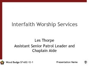 Interfaith Worship Services Les Thorpe Assistant Senior Patrol