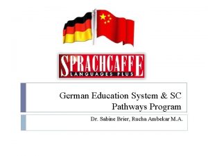 German Education System SC Pathways Program Dr Sabine