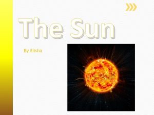 The Sun By Elisha The Sun The sun