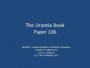 The Urantia Book Paper 106 URANTIA Registered Marks