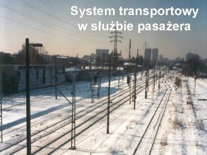 System transportowy w subie pasaera Dostpno przestrzenna Dostpno