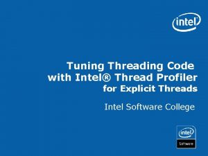 Tuning Threading Code with Intel Thread Profiler for