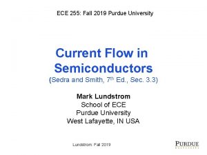 ECE 255 Fall 2019 Purdue University Current Flow