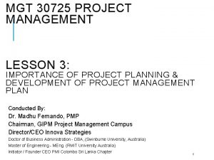 MGT 30725 PROJECT MANAGEMENT LESSON 3 IMPORTANCE OF