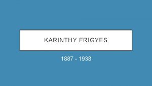 KARINTHY FRIGYES 1887 1938 r klt mfordt az