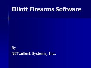 Elliott Firearms Software By NETcellent Systems Inc Software