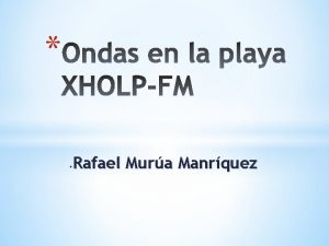 Rafael Mura Manrquez ONDAS EN LA PLAYA A