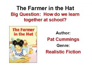 The Farmer in the Hat Big Question How