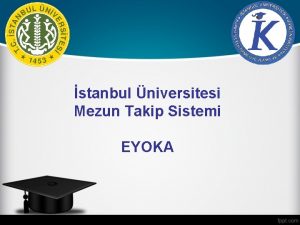 stanbul niversitesi Mezun Takip Sistemi EYOKA erik Ama