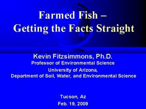 Farmed Fish Getting the Facts Straight Kevin Fitzsimmons