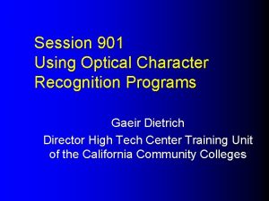 Session 901 Using Optical Character Recognition Programs Gaeir