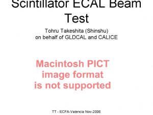 Scintillator ECAL Beam Test Tohru Takeshita Shinshu on