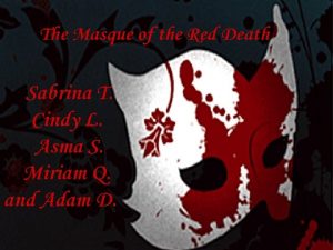 The Masque of the Red Death Sabrina T