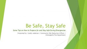 Be Safe Stay Safe Some Tips on How