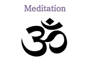 Meditation What is Meditation Meditation is a mindbody