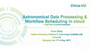 ChinaVO Astronomical Data Processing Workflow Scheduling in cloud