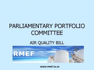 PARLIAMENTARY PORTFOLIO COMMITTEE AIR QUALITY BILL www rmef