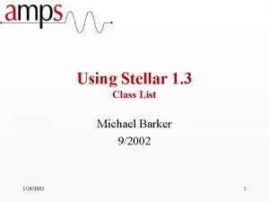 Using Stellar 1 3 Class List Michael Barker