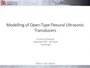 Modelling of OpenType Flexural Ultrasonic Transducers Comsol Conference