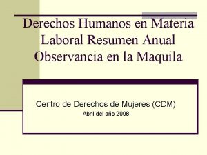 Derechos Humanos en Materia Laboral Resumen Anual Observancia