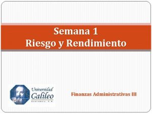 Semana 1 Riesgo y Rendimiento Finanzas Administrativas III