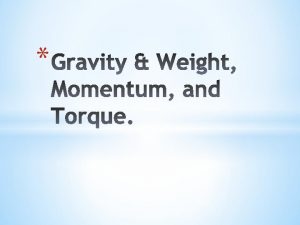 Gravity the attractive force between two objects Gravity