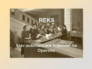 REKS Stav automatizace knihoven na Opavsku Nco z