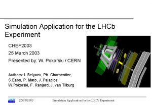 Simulation Application for the LHCb Experiment CHEP 2003