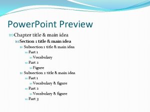 Power Point Preview Chapter title main idea Section