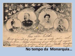 No tempo da Monarquia No tempo da Monarquia