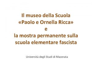 Il museo della Scuola Paolo e Ornella Ricca
