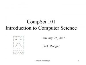 Comp Sci 101 Introduction to Computer Science January