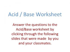 Acid Base Worksheet Answer the questions to the