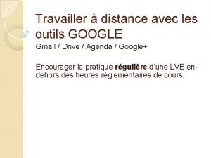 Travailler distance avec les outils GOOGLE Gmail Drive