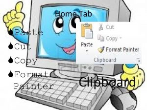 Home Tab Paste Cut Copy Format Painter Clipboard