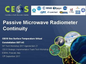 Committee on Earth Observation Satellites Passive Microwave Radiometer