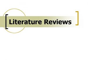 Literature Reviews Searching the Literature A literature search