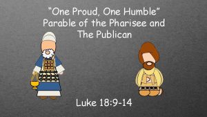 One Proud One Humble Parable of the Pharisee